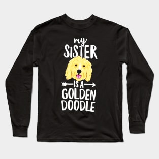 My Sister Is A Goldendoodle Long Sleeve T-Shirt